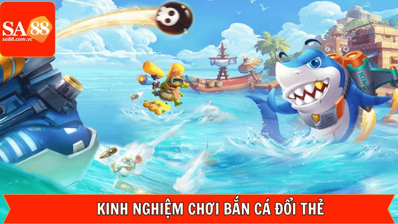 Mẹo tham gia bắn cá đổi thưởng thẻ cào đỉnh cao
